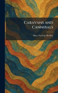 Caravans and Cannibals