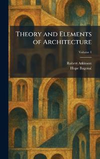 Theory and Elements of Architecture