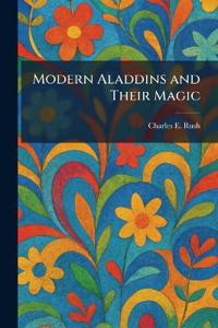 Modern Aladdins and Their Magic