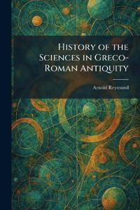 History of the Sciences in Greco-Roman Antiquity