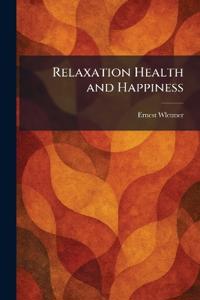 Relaxation Health and Happiness