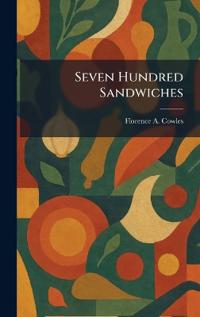 Seven Hundred Sandwiches