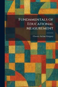 Fundamentals of Educational Measurement