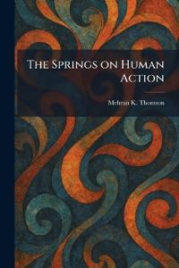 The Springs on Human Action