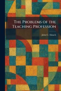 The Problems of the Teaching Profession