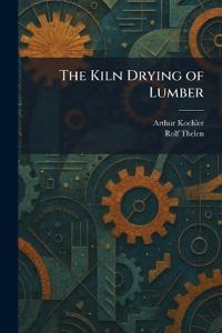 Bokomslag för "The Kiln Drying of Lumber"