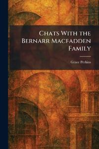 Chats With the Bernarr Macfadden Family