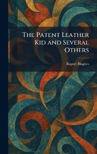 The Patent Leather Kid and Several Others