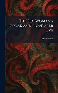 The Sea-Woman's Cloak and November Eve