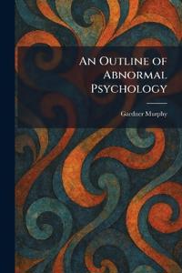 An Outline of Abnormal Psychology