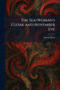 The Sea-Woman's Cloak and November Eve