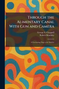 Through the Alimentary Canal With Gun and Camera