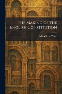 The Making of the English Constitution