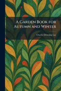 A Garden Book for Autumn and Winter