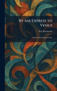 By Air Express to Venus