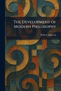 The Development of Modern Philosophy