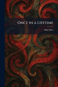 Once in a Lifetime