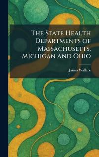 The State Health Departments of Massachusetts, Michigan and Ohio