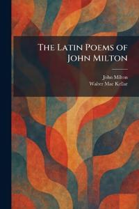 The Latin Poems of John Milton