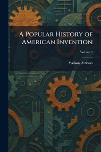 A Popular History of American Invention