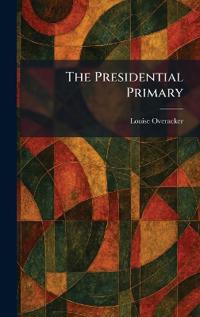 The Presidential Primary