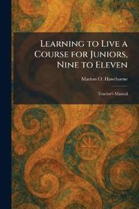 Learning to Live a Course for Juniors, Nine to Eleven