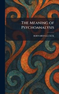 Bokomslag för "The Meaning of Psychoanalysis"
