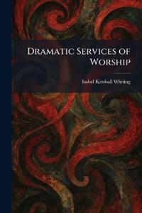 Dramatic Services of Worship