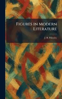 Figures in Modern Literature