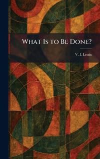 What Is to Be Done?