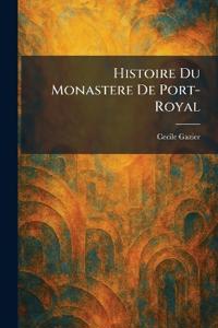 Histoire Du Monastere De Port-Royal
