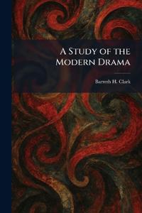 A Study of the Modern Drama