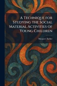 A Technique for Studying the Social Material Activities of Young Children