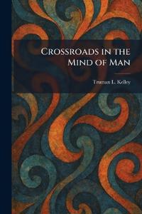 Crossroads in the Mind of Man