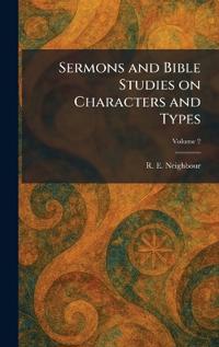 Bokomslag för "Sermons and Bible Studies on Characters and Types"