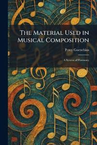The Material Used in Musical Composition