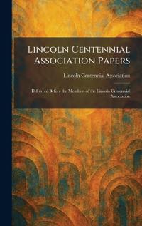 Lincoln Centennial Association Papers