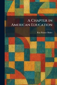 A Chapter in American Education