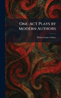 One-Act Plays by Modern Authors