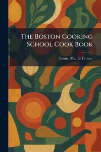 The Boston Cooking School Cook Book