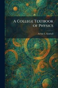 A College Textbook of Physics