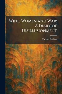 Wine, Women and War
