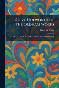Steve Holworth of the Oldham Works