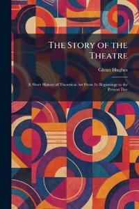 The Story of the Theatre