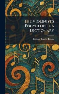 The Violinist's Encyclopedia Dictionary