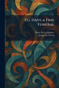 I'll Have a Fine Funeral