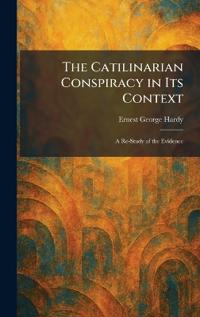 The Catilinarian Conspiracy in Its Context
