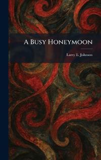 A Busy Honeymoon