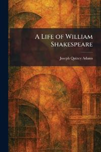A Life of William Shakespeare