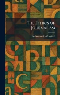 The Ethics of Journalism